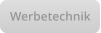 Werbetechnik